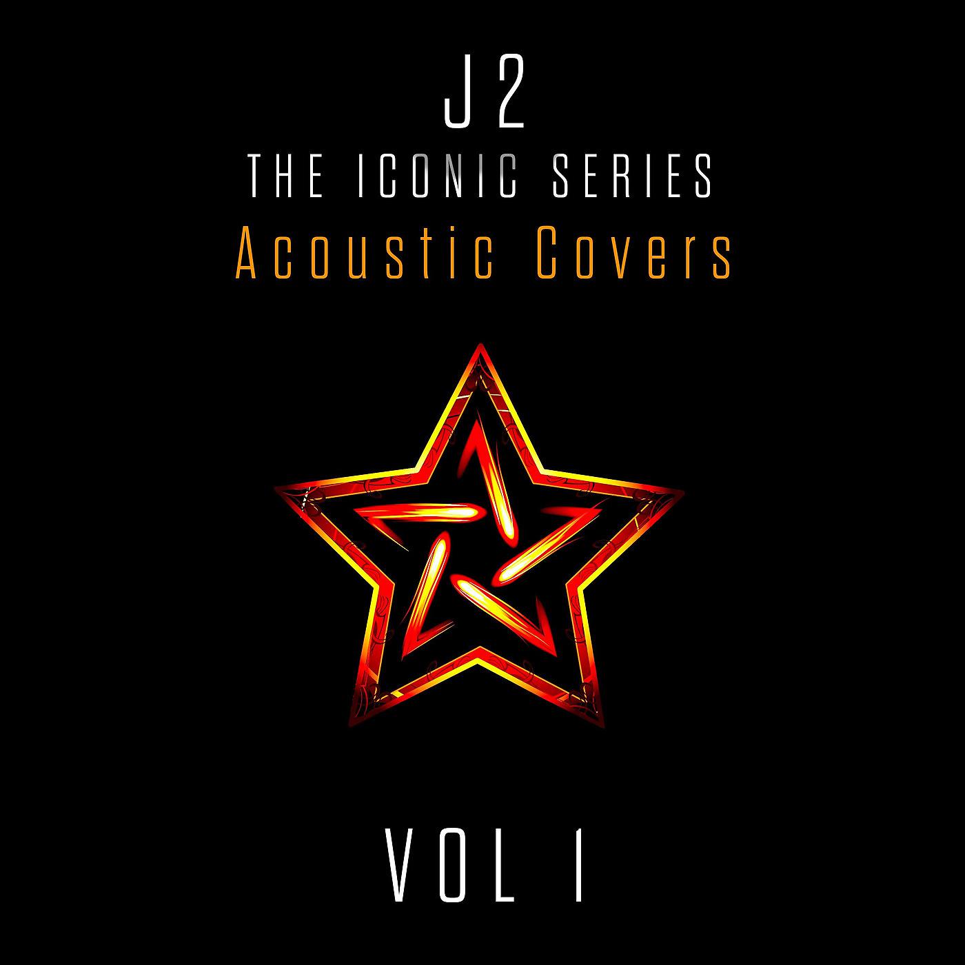 Постер альбома J2 the Iconic Series, Vol. 1 (Acoustic Covers)