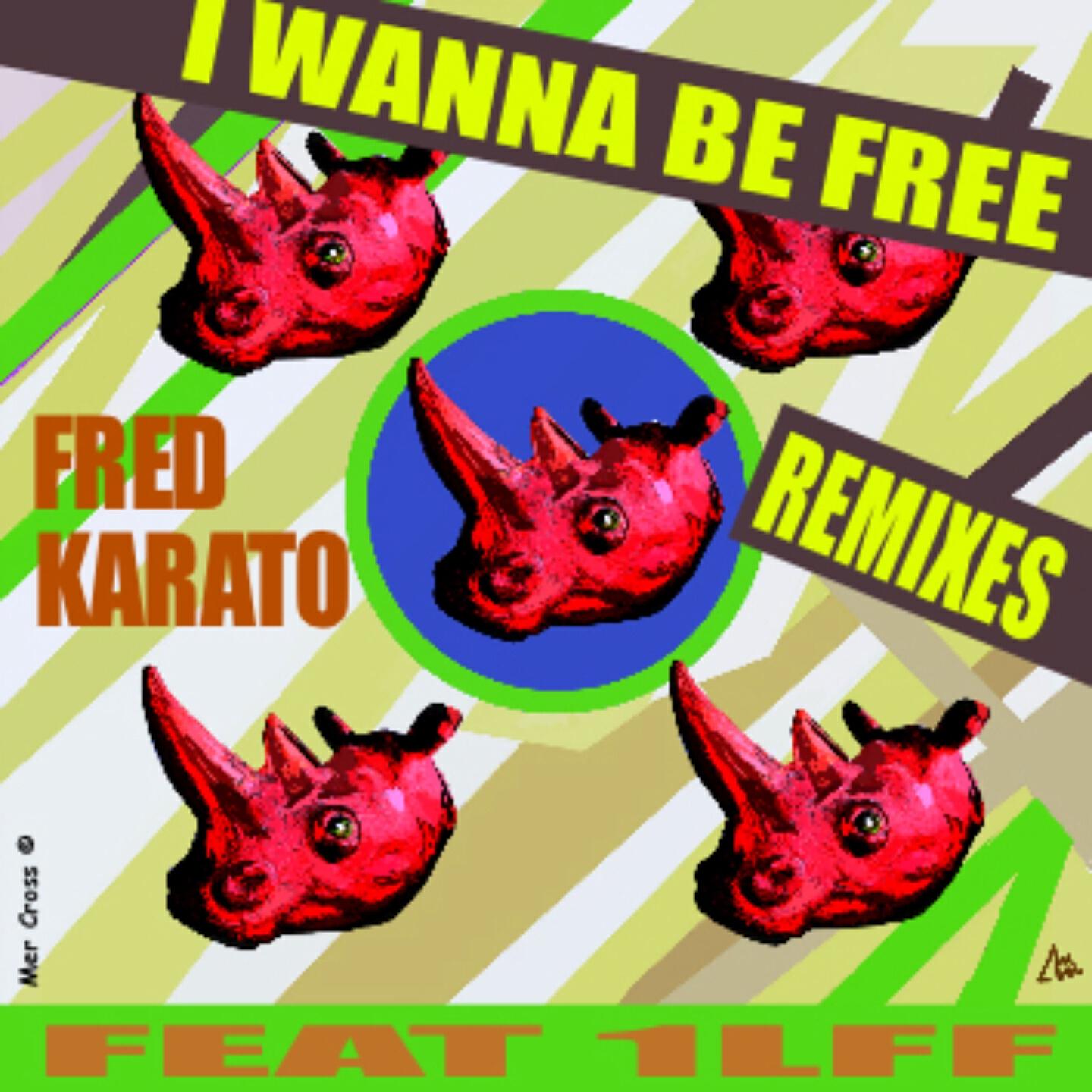 FRED KARATO - I Wanna Be Free (Remixed By Dany Troy)
