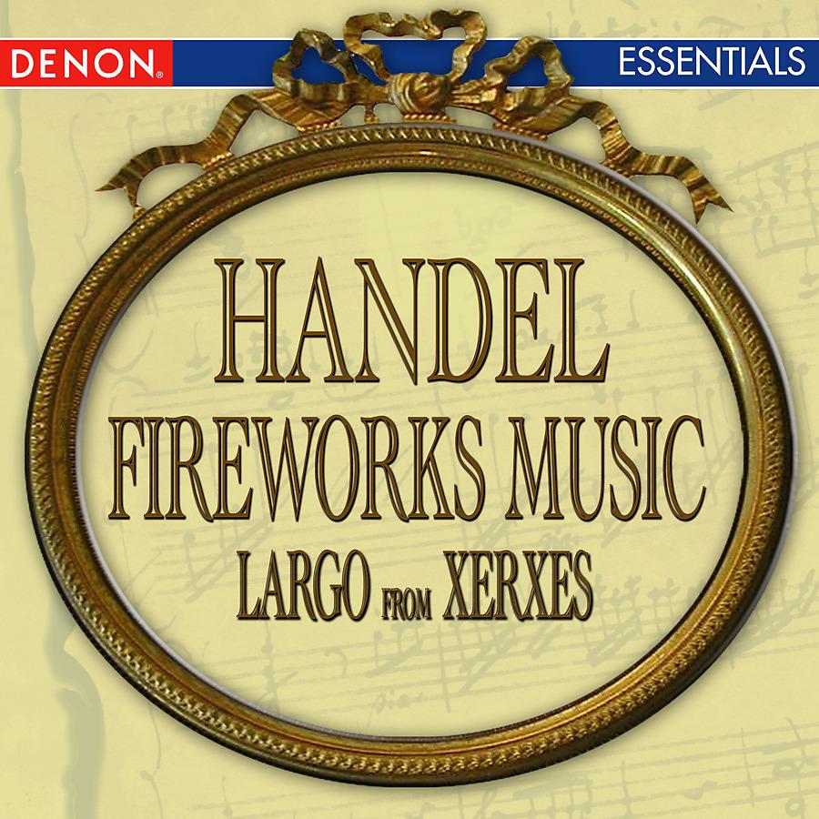 Постер альбома Handel: Fireworks Music - Largo from 'Xerxes'