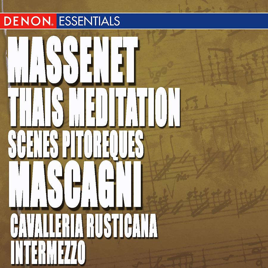 Постер альбома Massenet: Thais Meditation & Scenes Pitoresques - Mascagni: Cavalleria Rusticana, Intermezzo