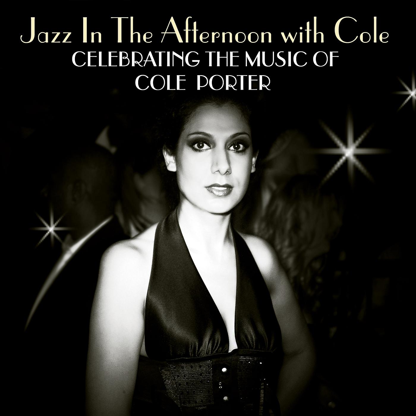 Постер альбома Jazz In The Afternoon With Cole - Celebrating The Songs Of Cole Porter
