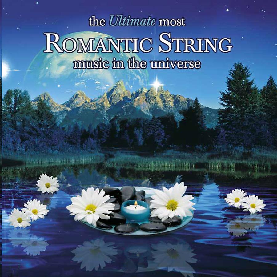 Постер альбома The Ultimate Most Romantic String Music In the Universe