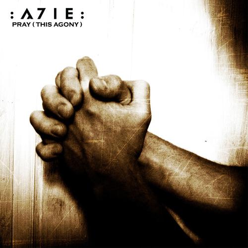 A7ie - Pray (This Agony)