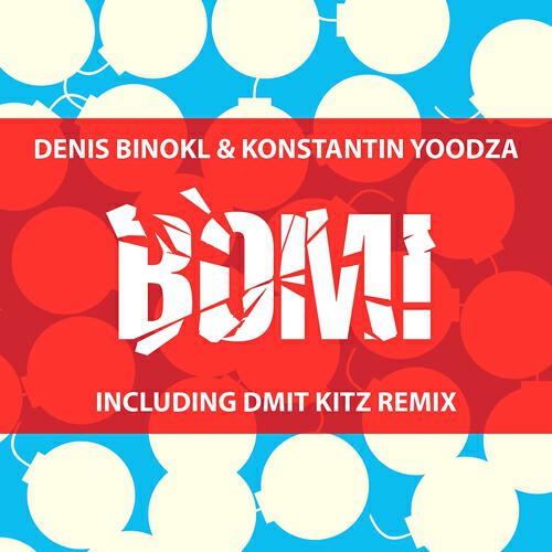 Denis Binokl - BOM! (Dmit Kitz Remix)