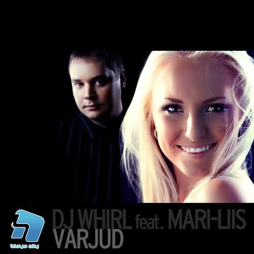 DJ Whirl feat. Mari-Liis - Varjud (Extended Mix)