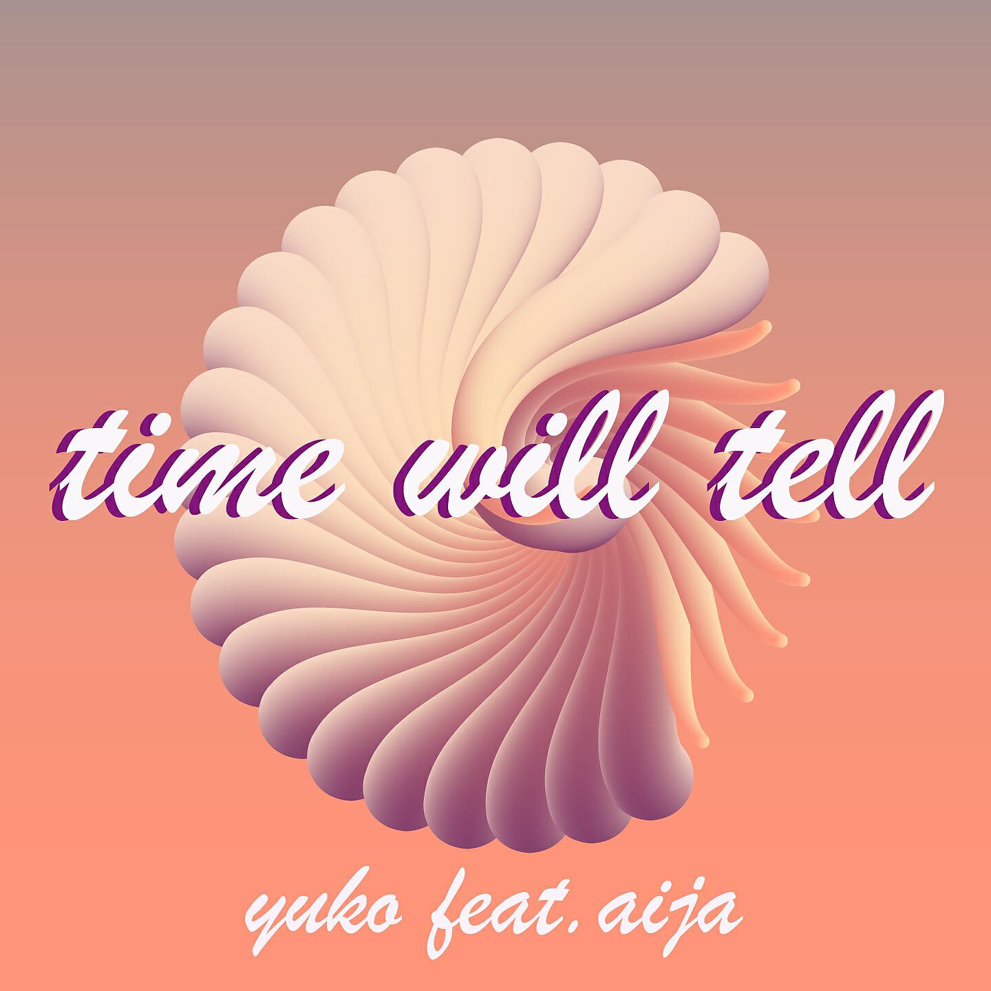 YUKO - Time Will Tell