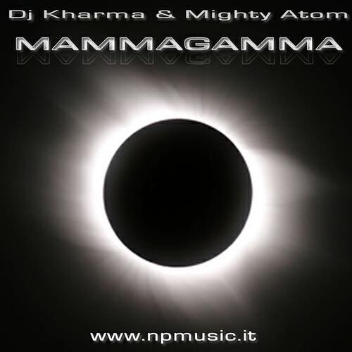 Dj Kharma & Mighty Atom - Mammagamma (Original Mix)
