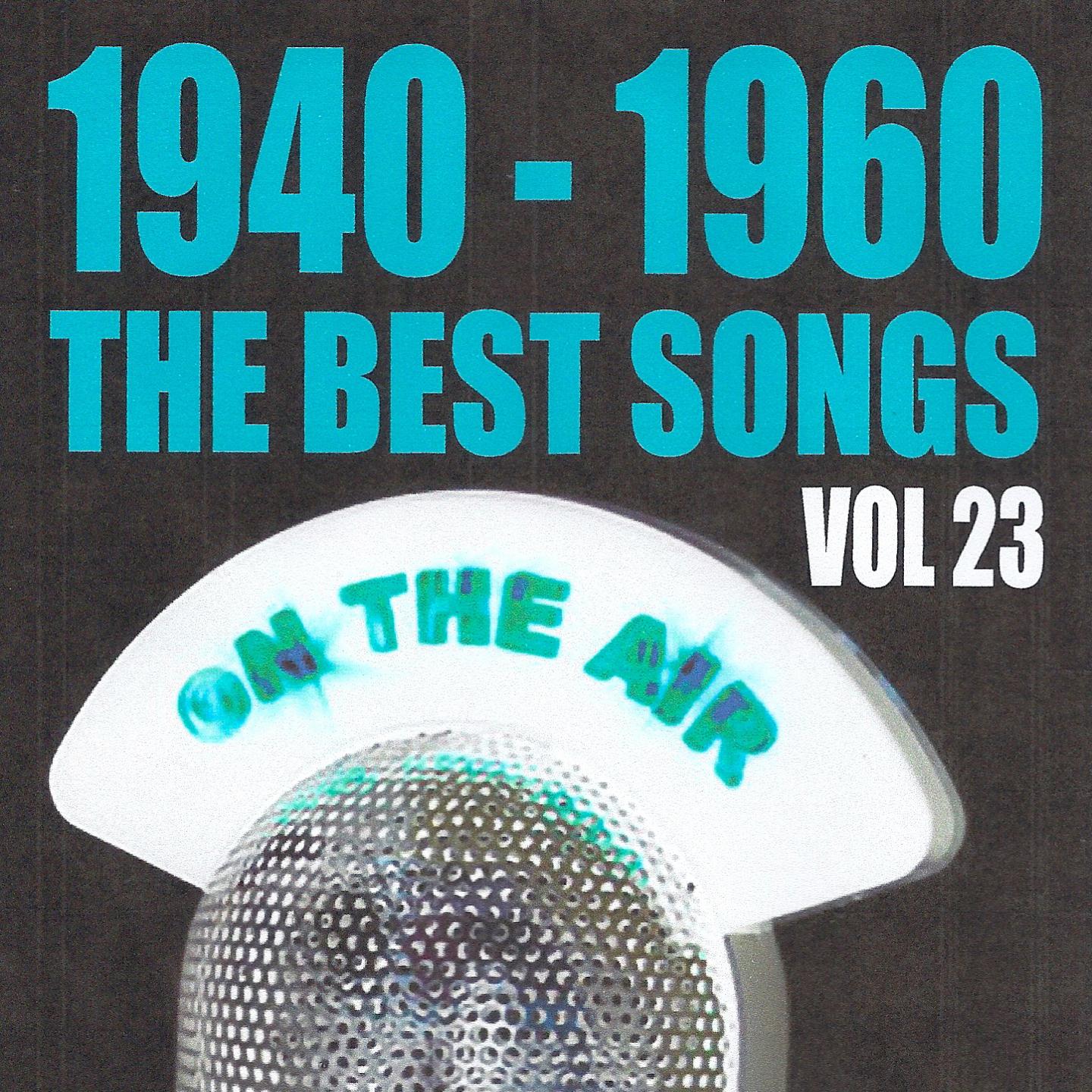 Постер альбома 1940 - 1960 The Best Songs, Vol. 23