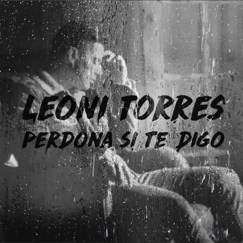 Leoni Torres - Perdona Si Te Digo (Remix)