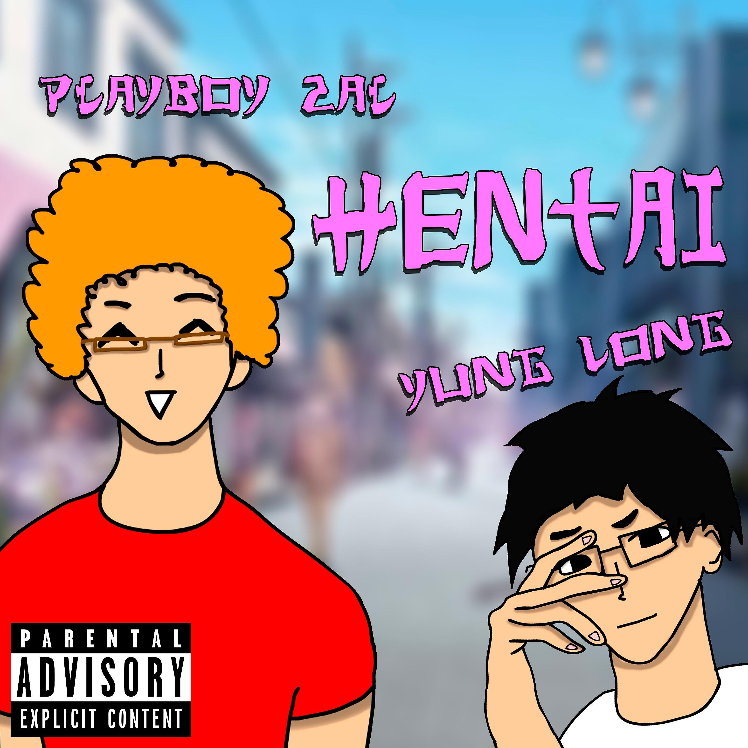 Playboy Zal - Hentai (feat. Yung Long)