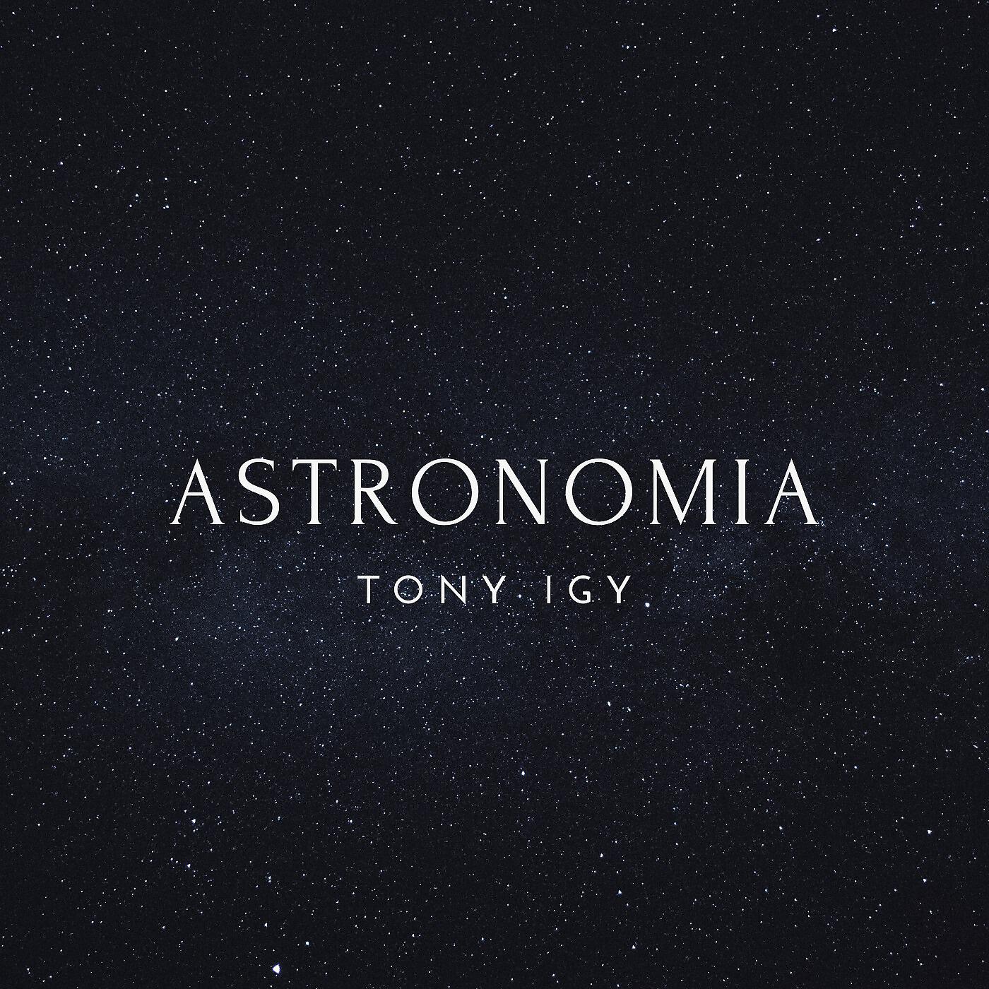 Песню астрономия тони. Тони иги астрономия. Vicetone & tony igy - astronomia. Ноты astronomia пианино. Astronomia tony igy radio.