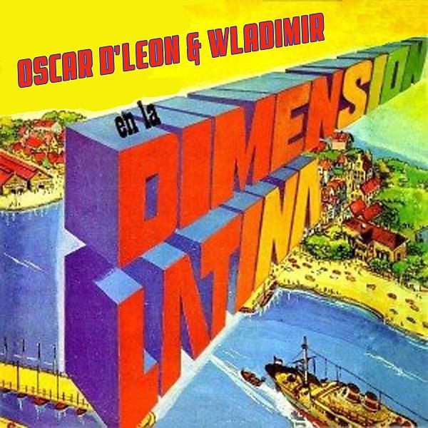 Постер альбома Oscar d'Leon y Wladimir en la Dimension Latina