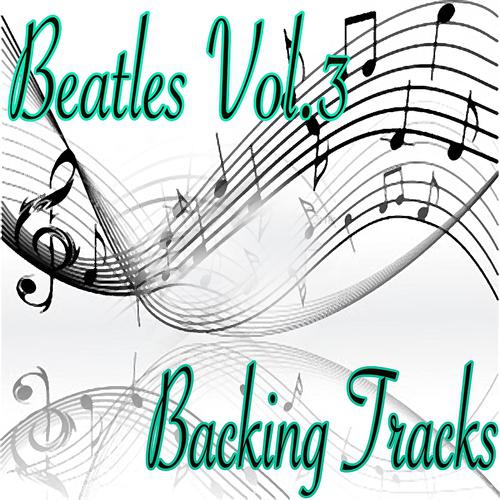 Постер альбома Beatles, Vol.3 (Backing Tracks)