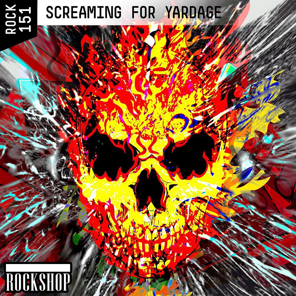 Постер альбома Screaming for Yardage