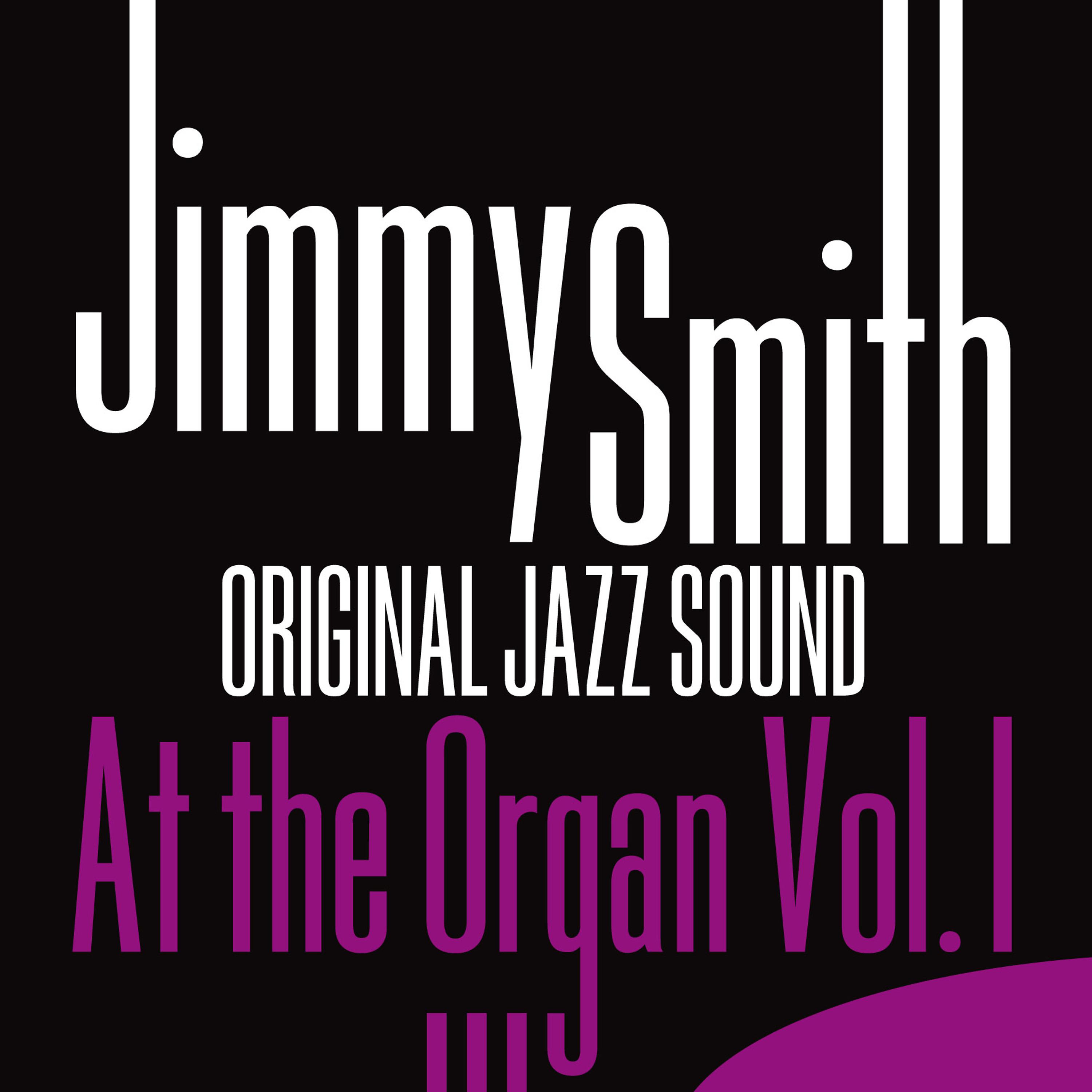 Постер альбома Original Jazz Sound: Jimmy Smith at the Organ, Vol. 1
