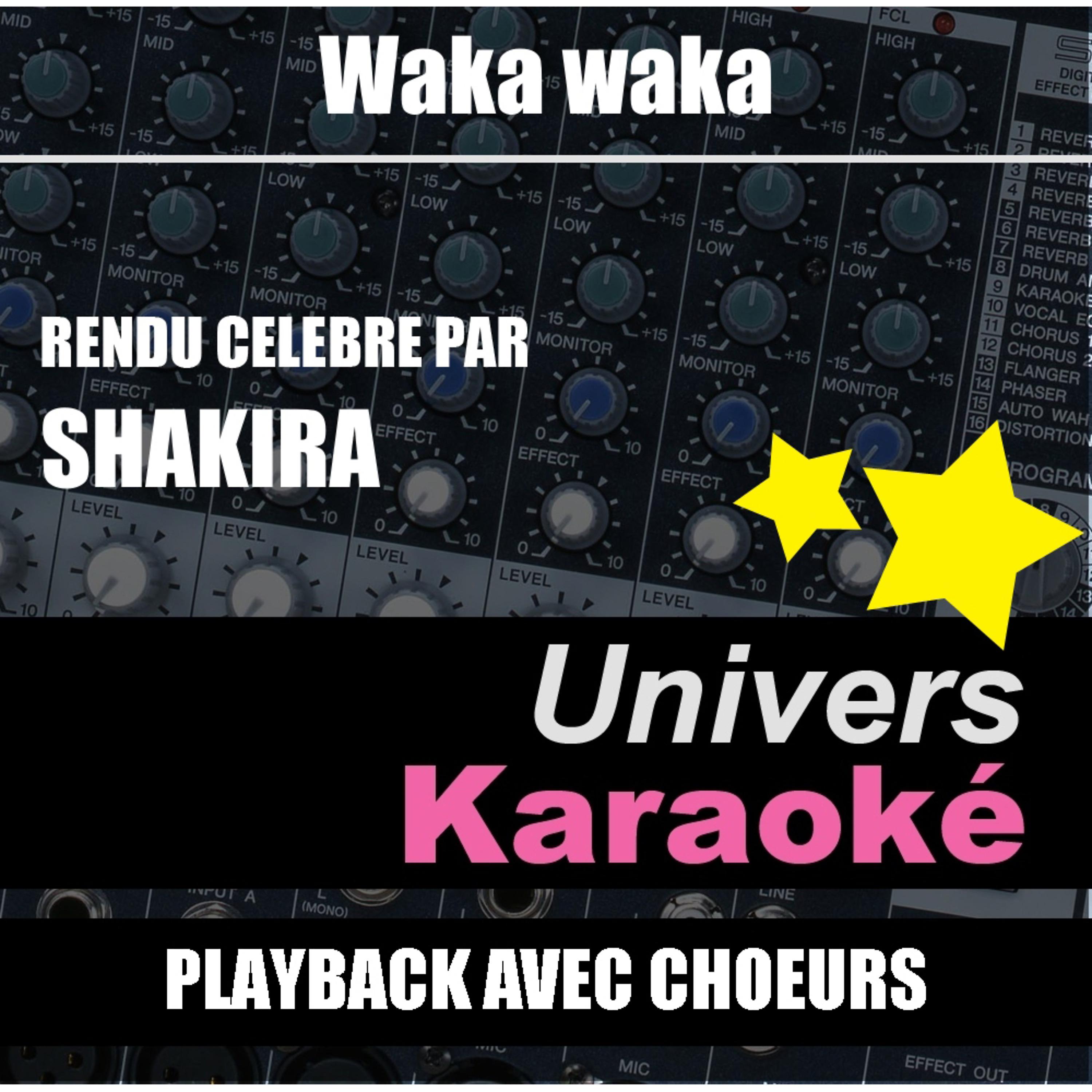 Постер альбома Waka Waka (Rendu célèbre par Shakira) [Version karaoké avec choeurs] - Single