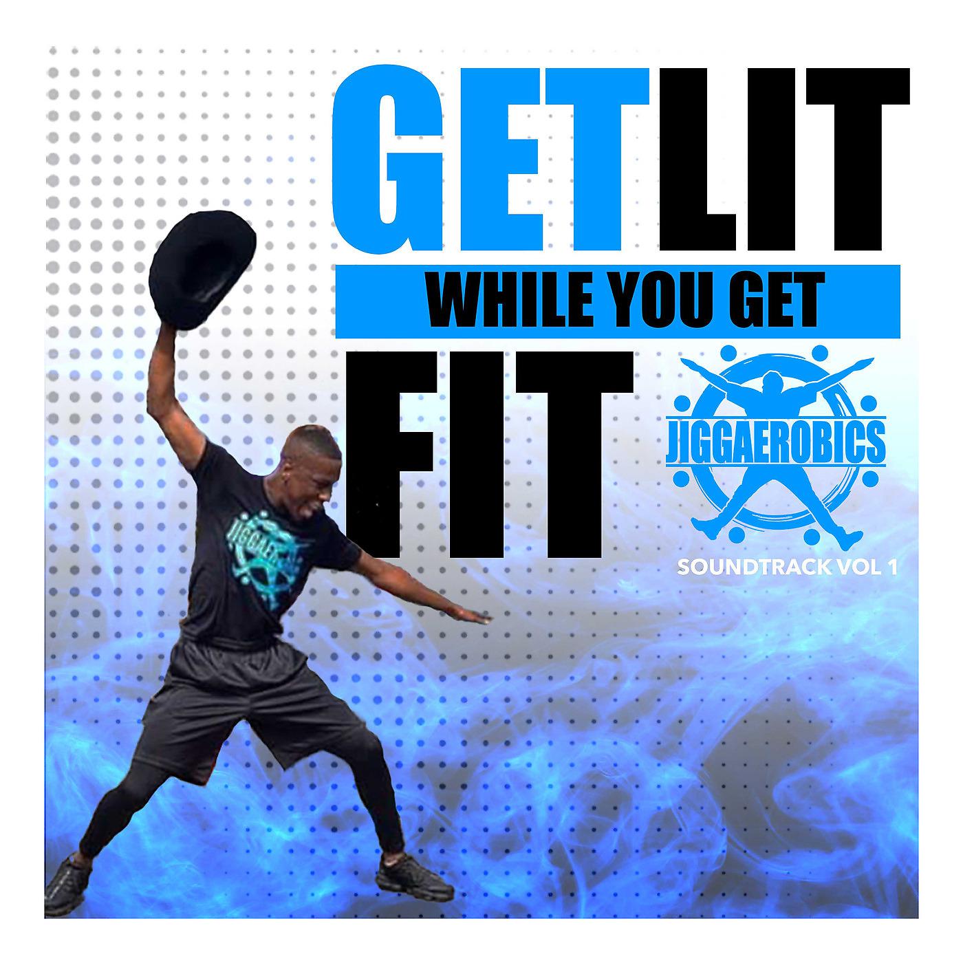 Постер альбома JiggAerobics: Get Lit While You Get Fit
