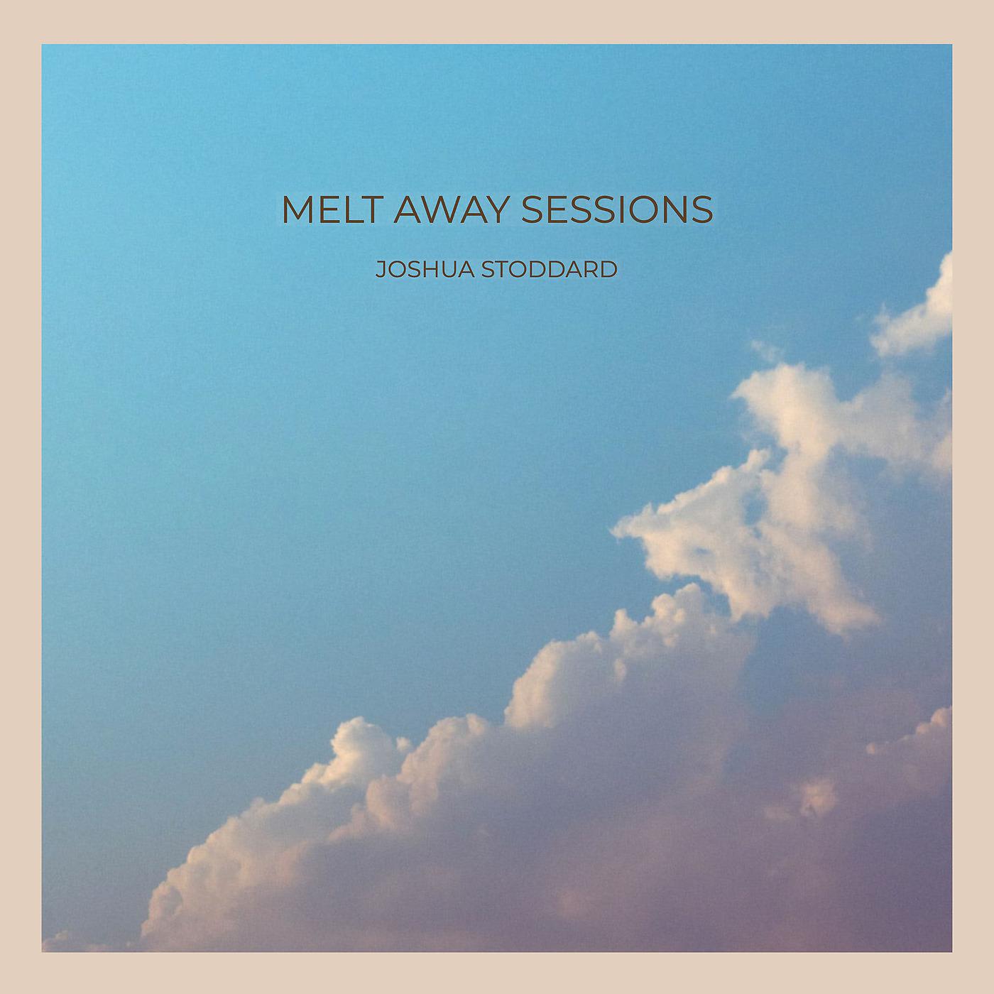 Постер альбома Melt Away Sessions