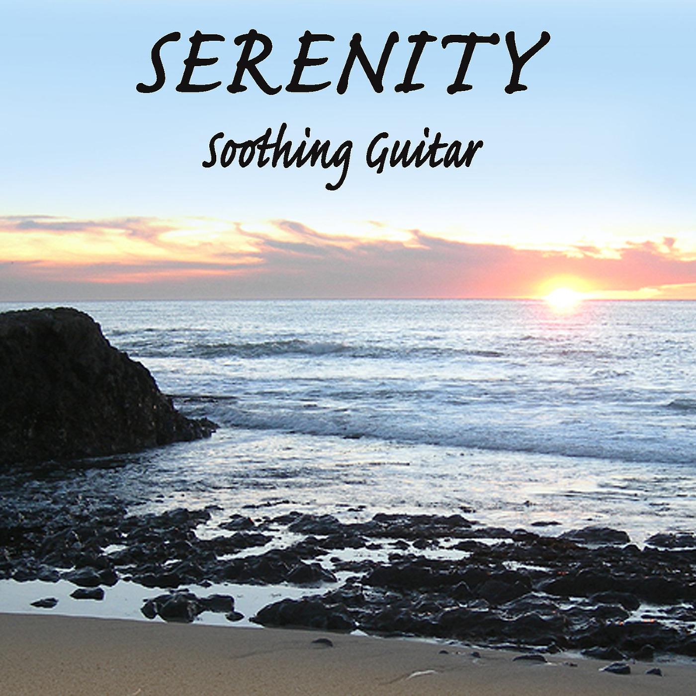 Постер альбома Serenity - Soothing Guitar