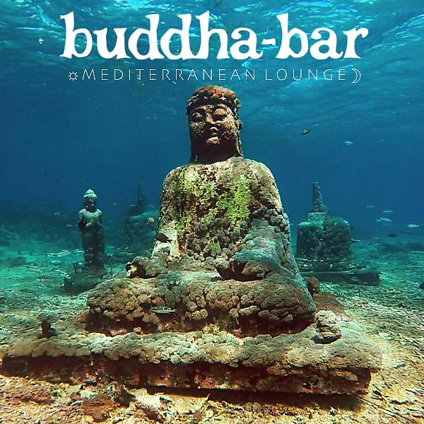 Постер альбома Buddha Bar: Mediterranean Lounge