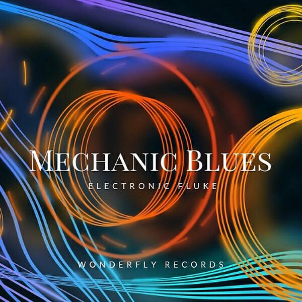 Electronic Fluke - Mechanic Blues