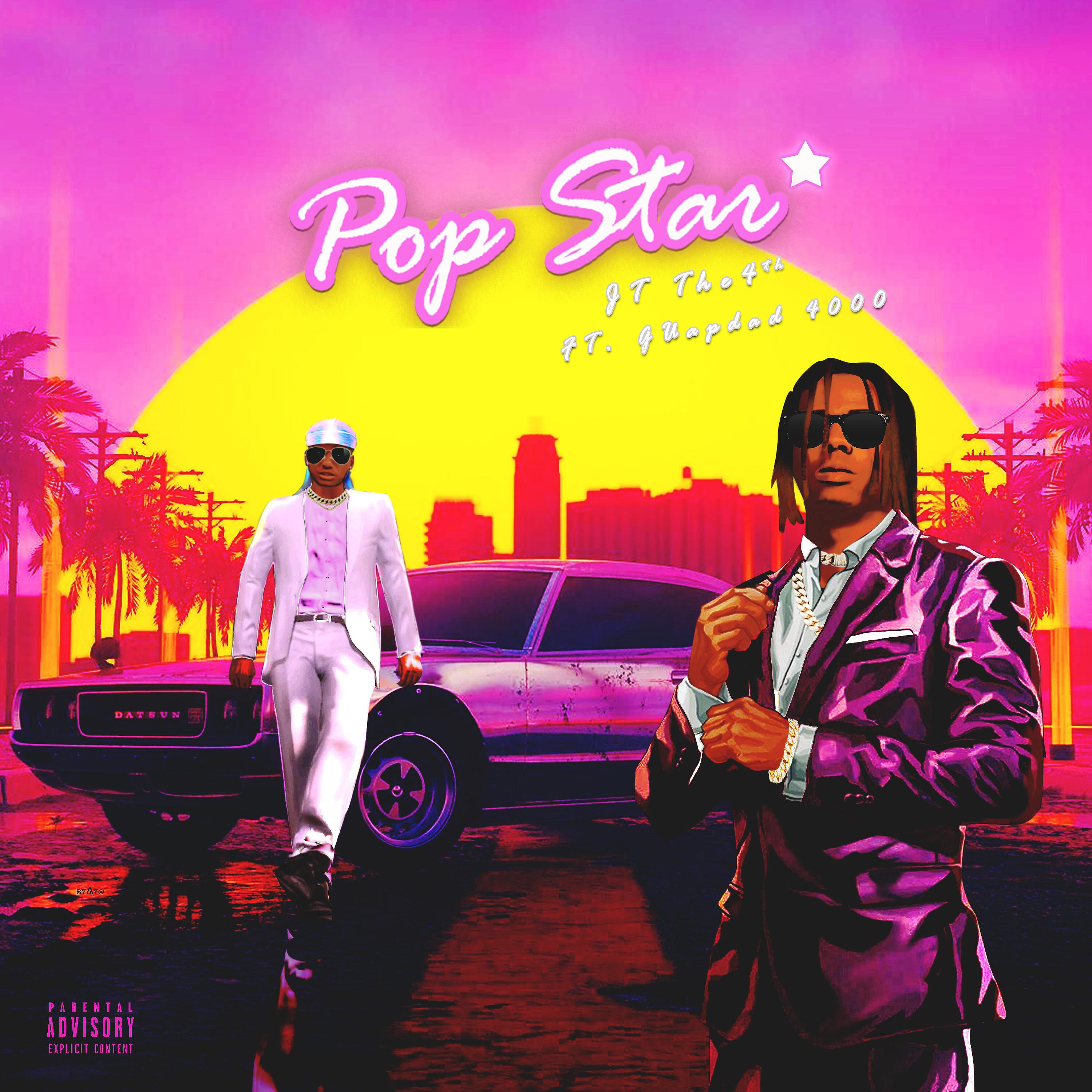 JT the 4th - Pop Star (feat. Guapdad 4000)