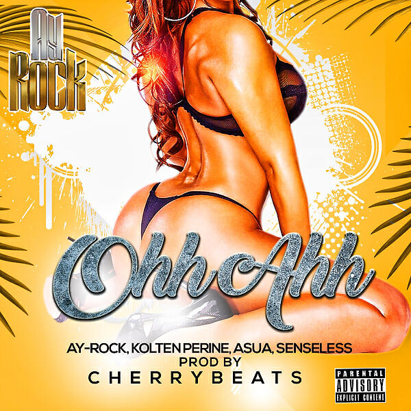 Ay-Rock - Ohh Ahh (feat. Kolten Perine, Senseless & Asua)