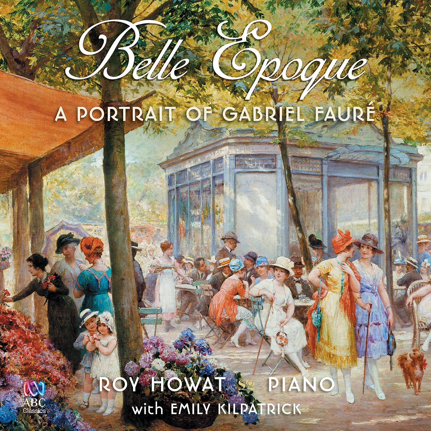 Постер альбома Belle Epoque: A Portrait Of Gabriel Fauré