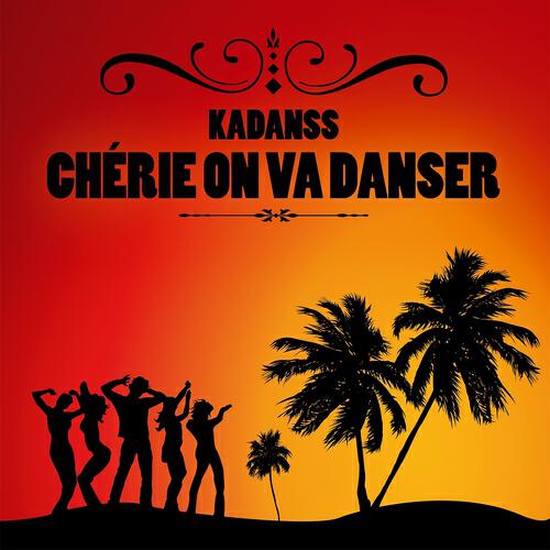 Kadanss - Chérie on va danser (Version radio)