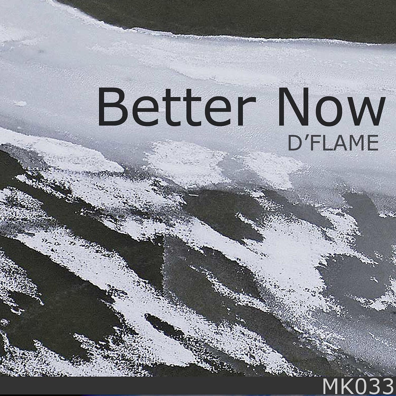 D'Flame - Better Now