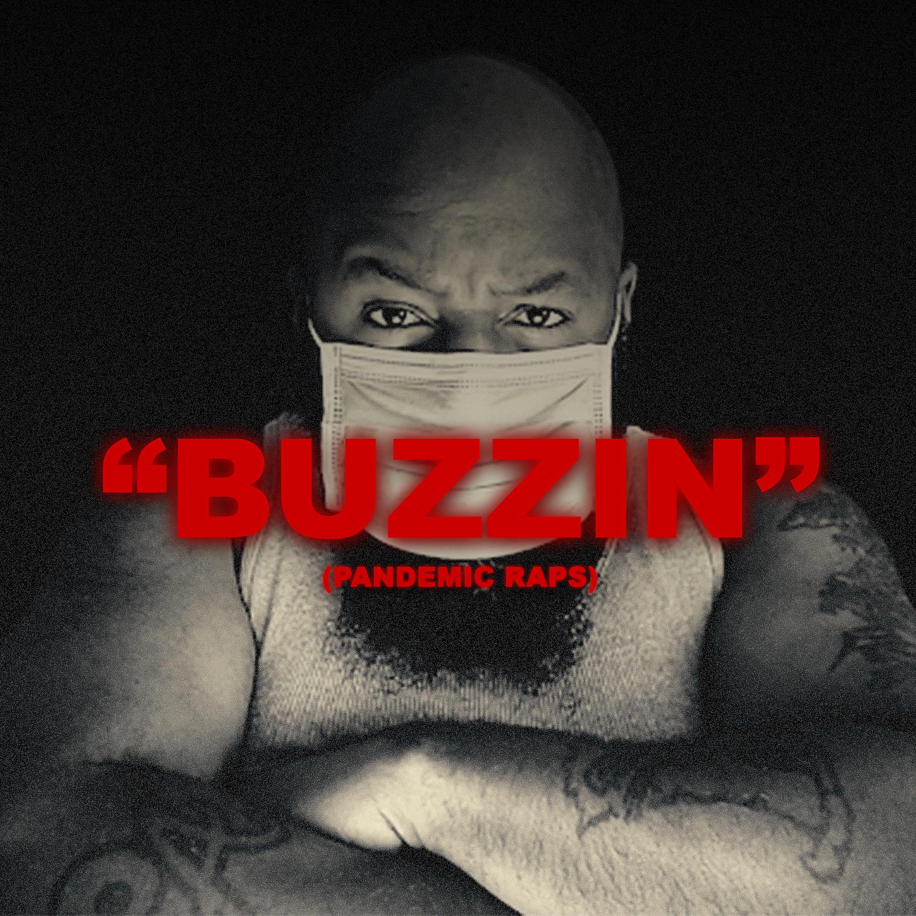 Постер альбома Buzzin (Pandemic Raps)