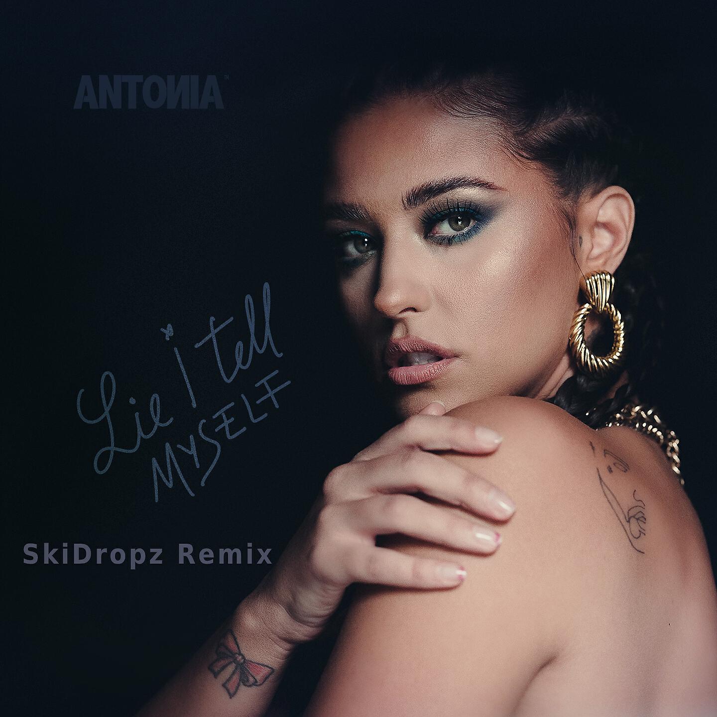 ANTONIA - Lie I Tell Myself (SkiDropz Remix)