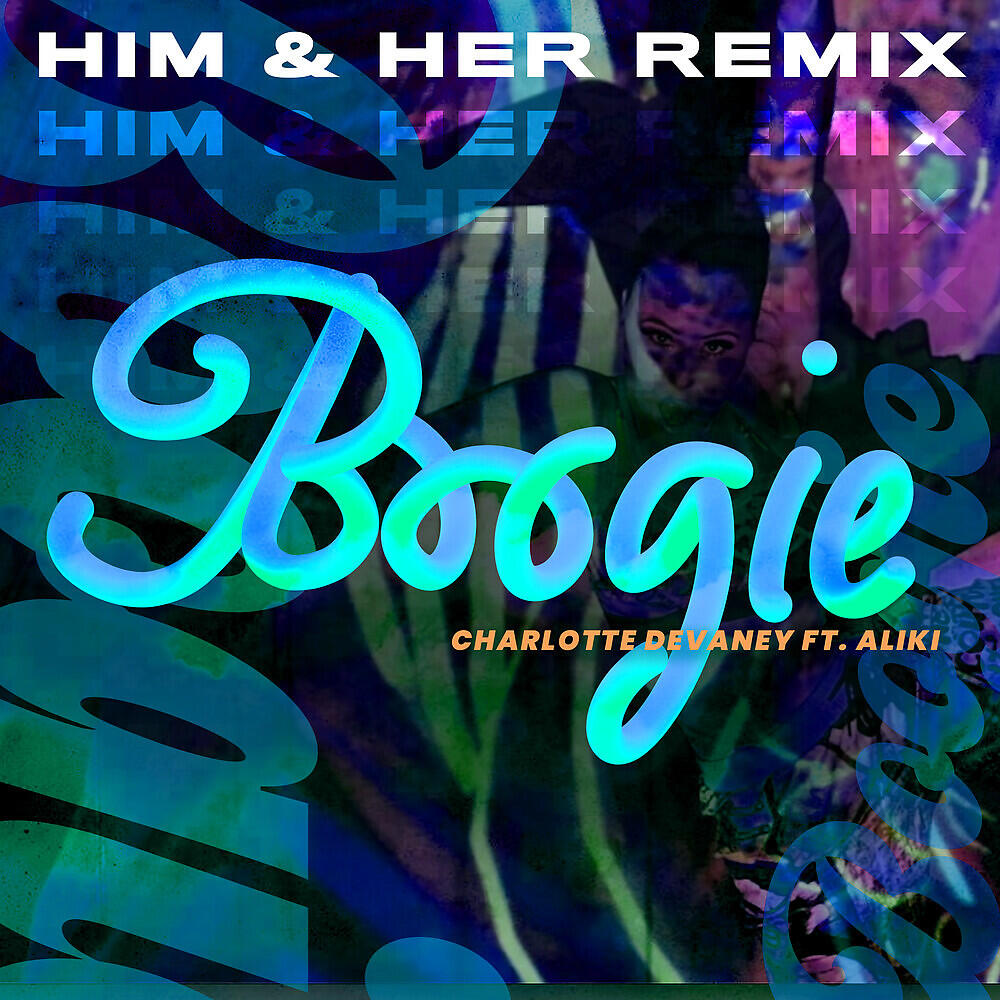 CHARLOTTE DEVANEY - Boogie (HIM&HER Remix)