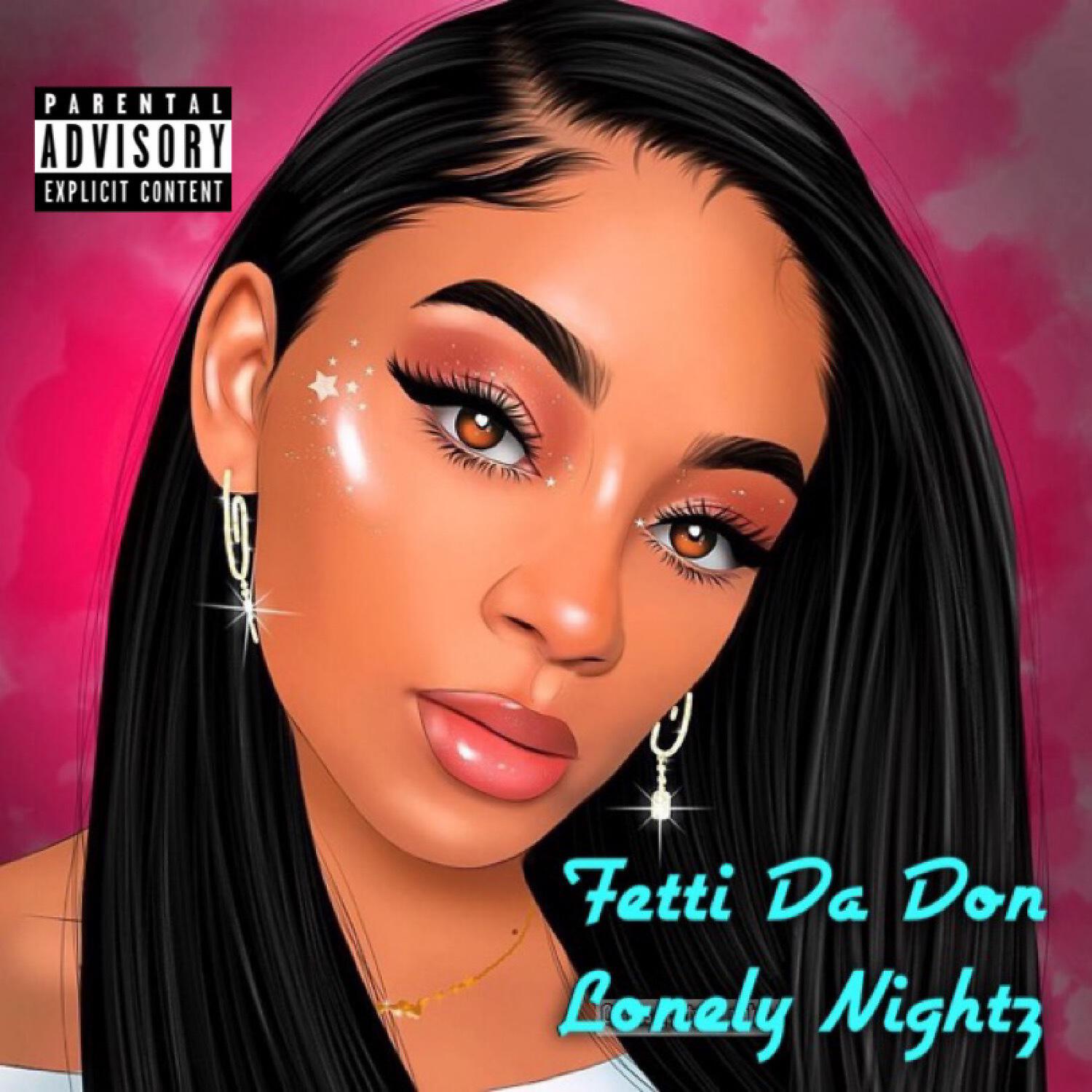 Fetti Da Don - Lonely Nightz