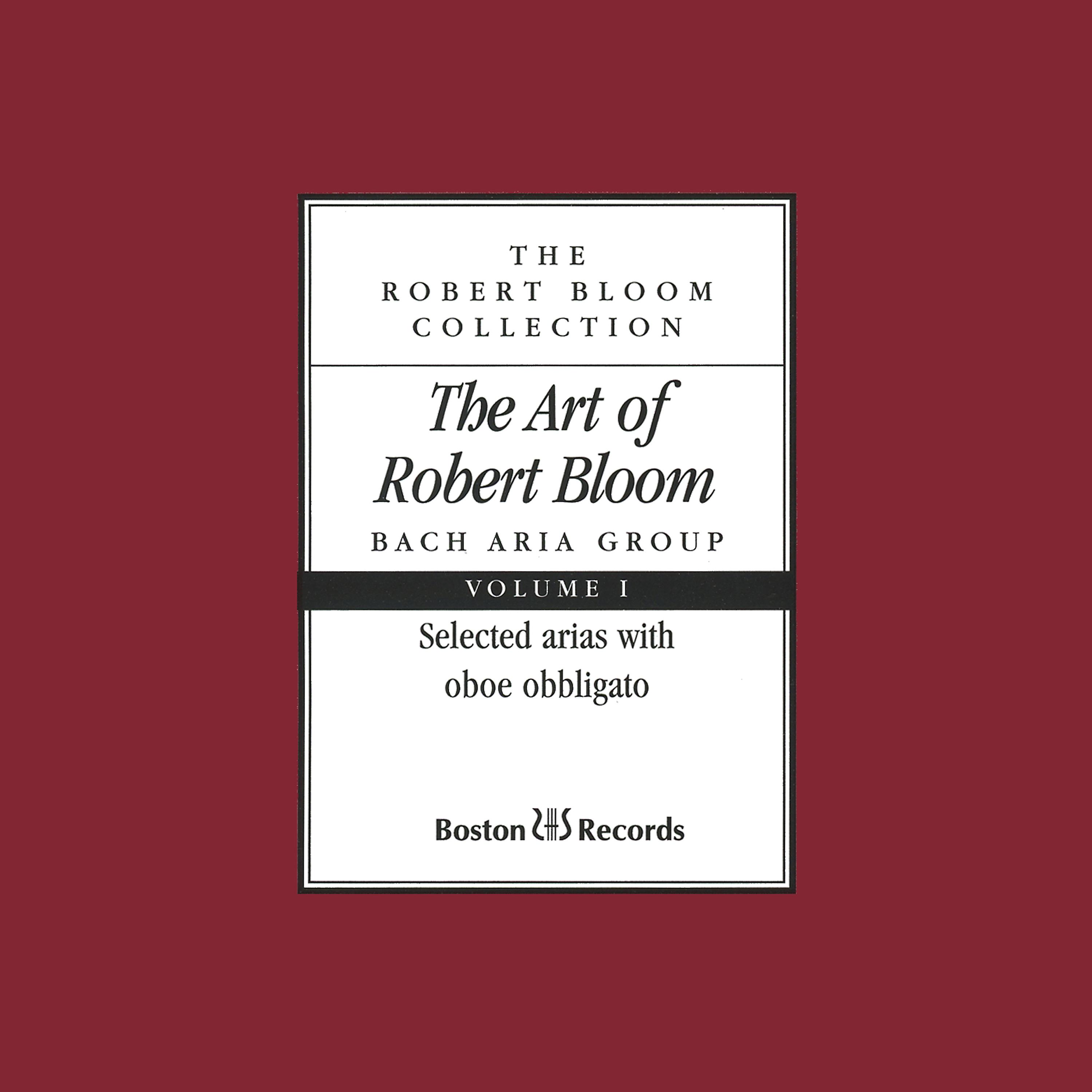 Постер альбома The Art of Robert Bloom: Selected Arias with Oboe Obbligato, Vol. I