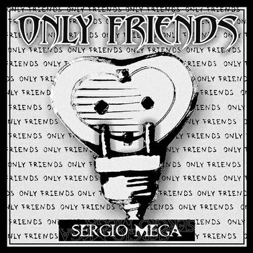 Sergio Mega - Only Friends (X mix)