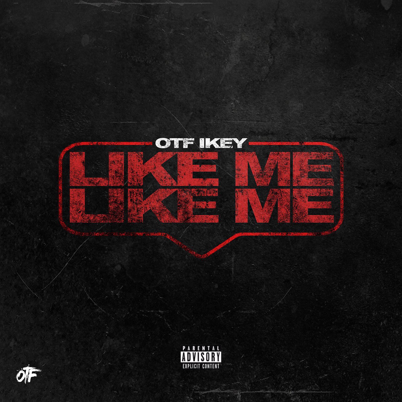 OTF Ikey - Like Me Like Me