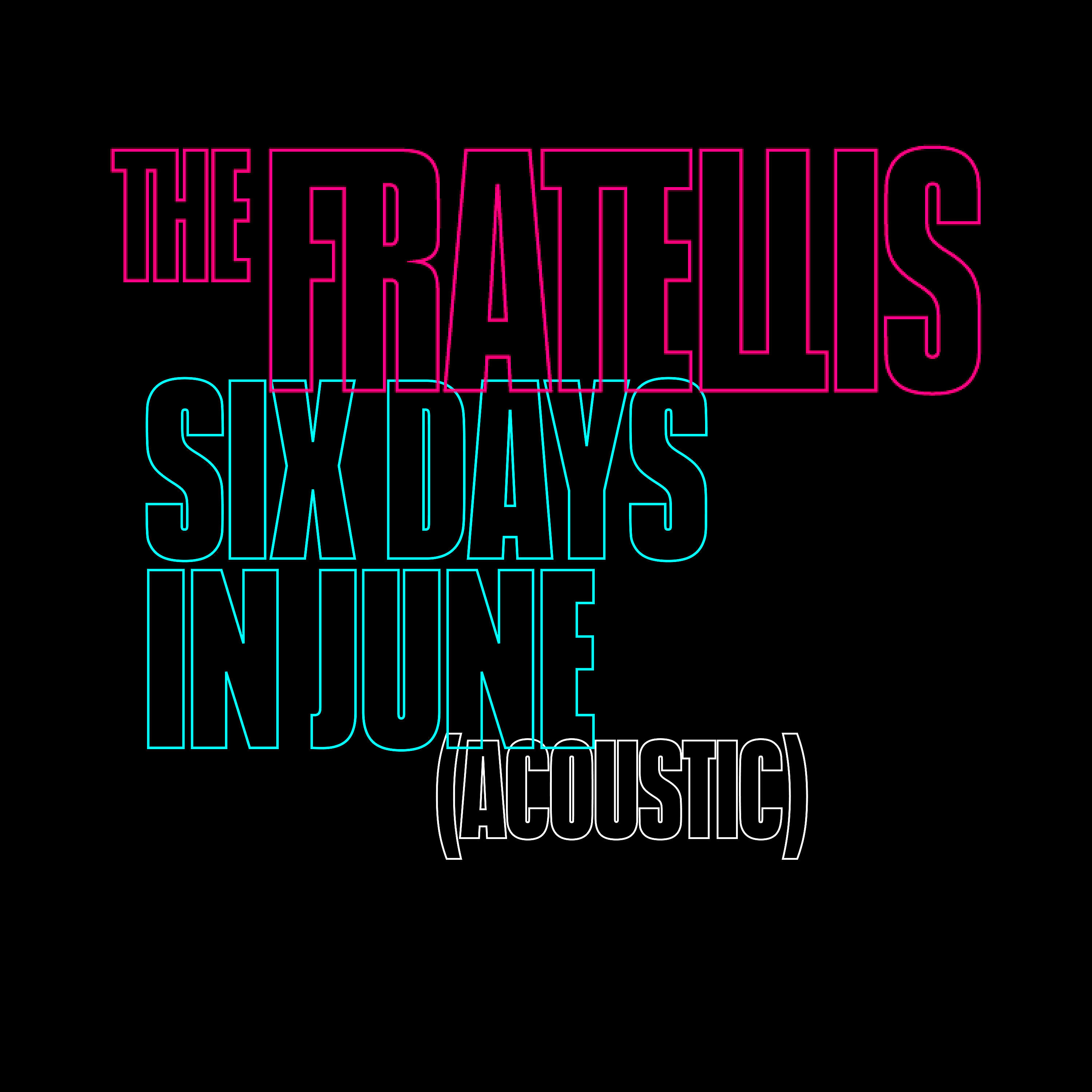 The Fratellis - Six Days in June