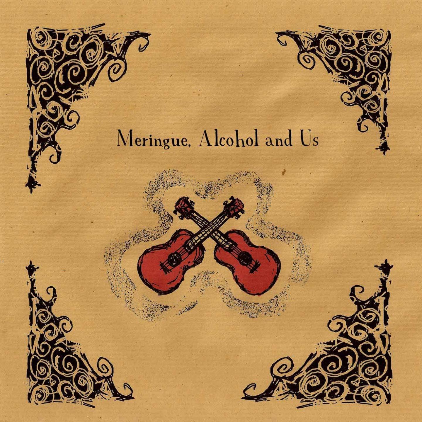 Постер альбома Meringue, Alcohol and Us