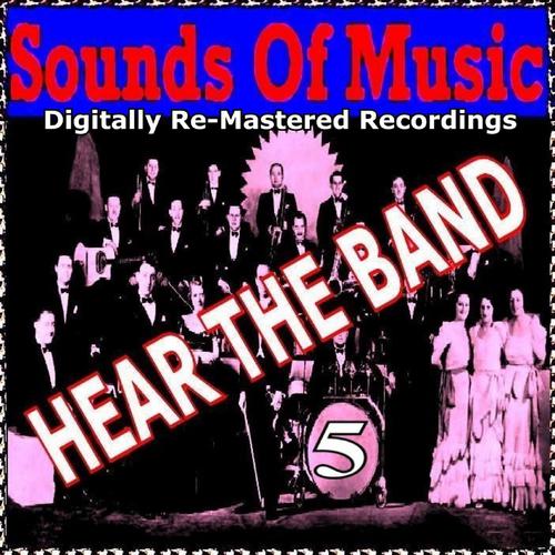Постер альбома Sounds of Music pres. Hear the Band, Vol. 5