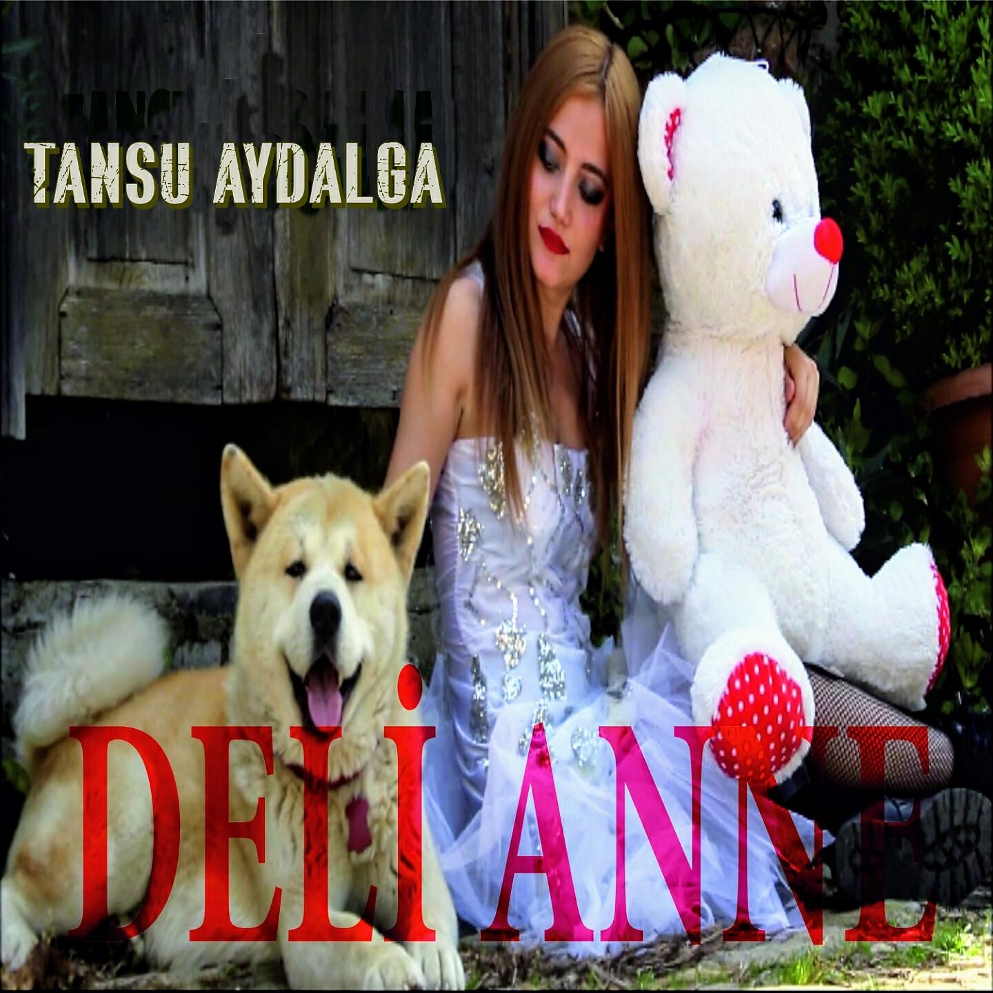 Tansu Aydalga - Deli Anne