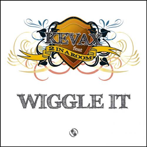 Kevax - Wiggle It (Bubble Edit)