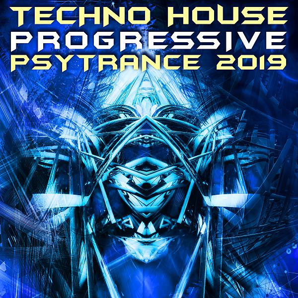 Постер альбома Techno House Progressive Psy Trance 2019 (DJ Mix)