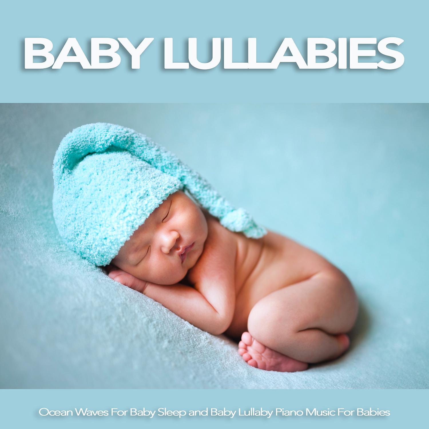 Постер альбома Baby Lullabies: Ocean Waves For Baby Sleep and Baby Lullaby Piano Music For Babies