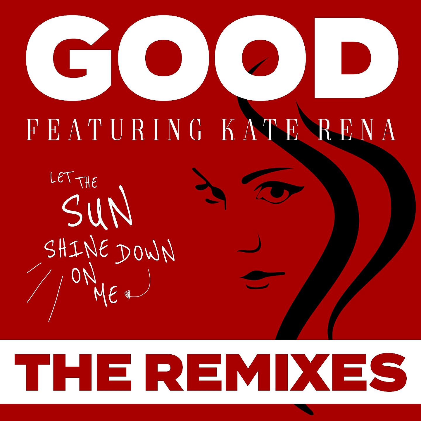 GOOD - Let the Sun Shine Down on Me (the grmz Remix)
