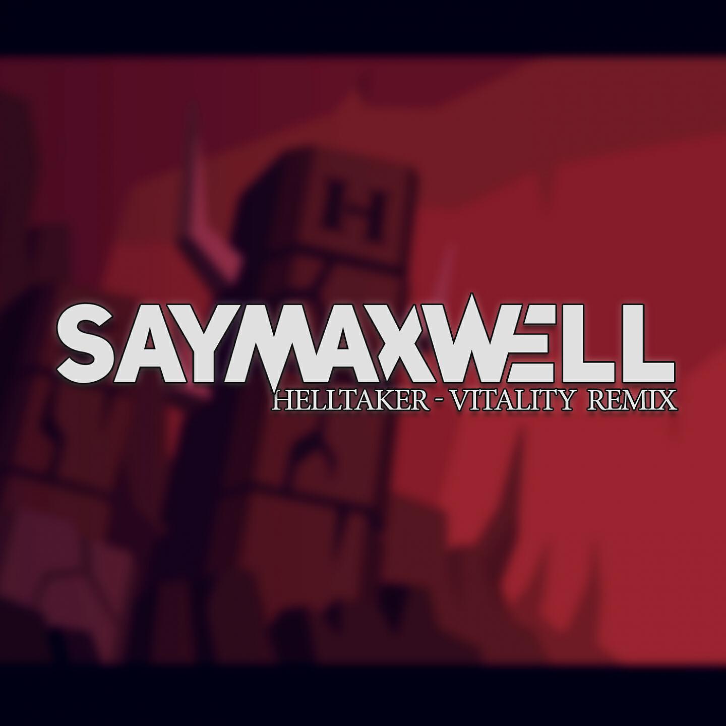 SayMaxWell - Vitality (Remix)