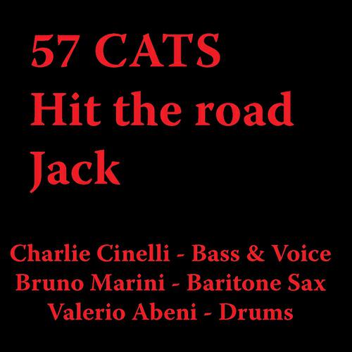57 Cats - Hit the road Jack