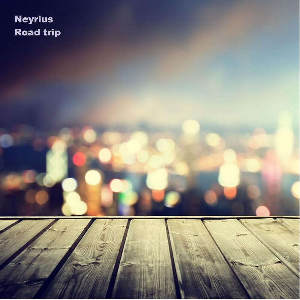 Neyrius - Road Trip
