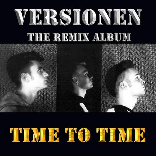 Постер альбома Time To Time Versionen - The Remix Album