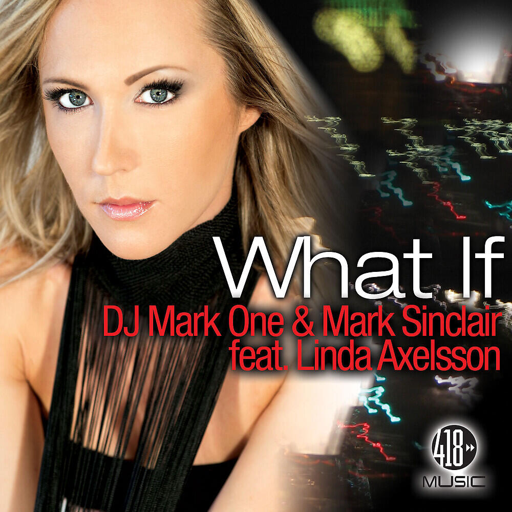 DJ Mark One - What If (feat. Linda Axelsson)